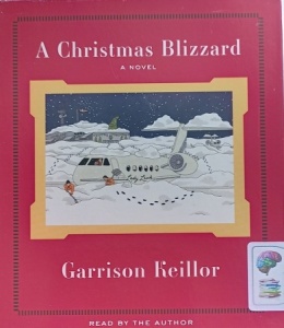 A Christmas Blizzard written by Garrison Keillor performed by Garrison Keillor on Audio CD (Unabridged)